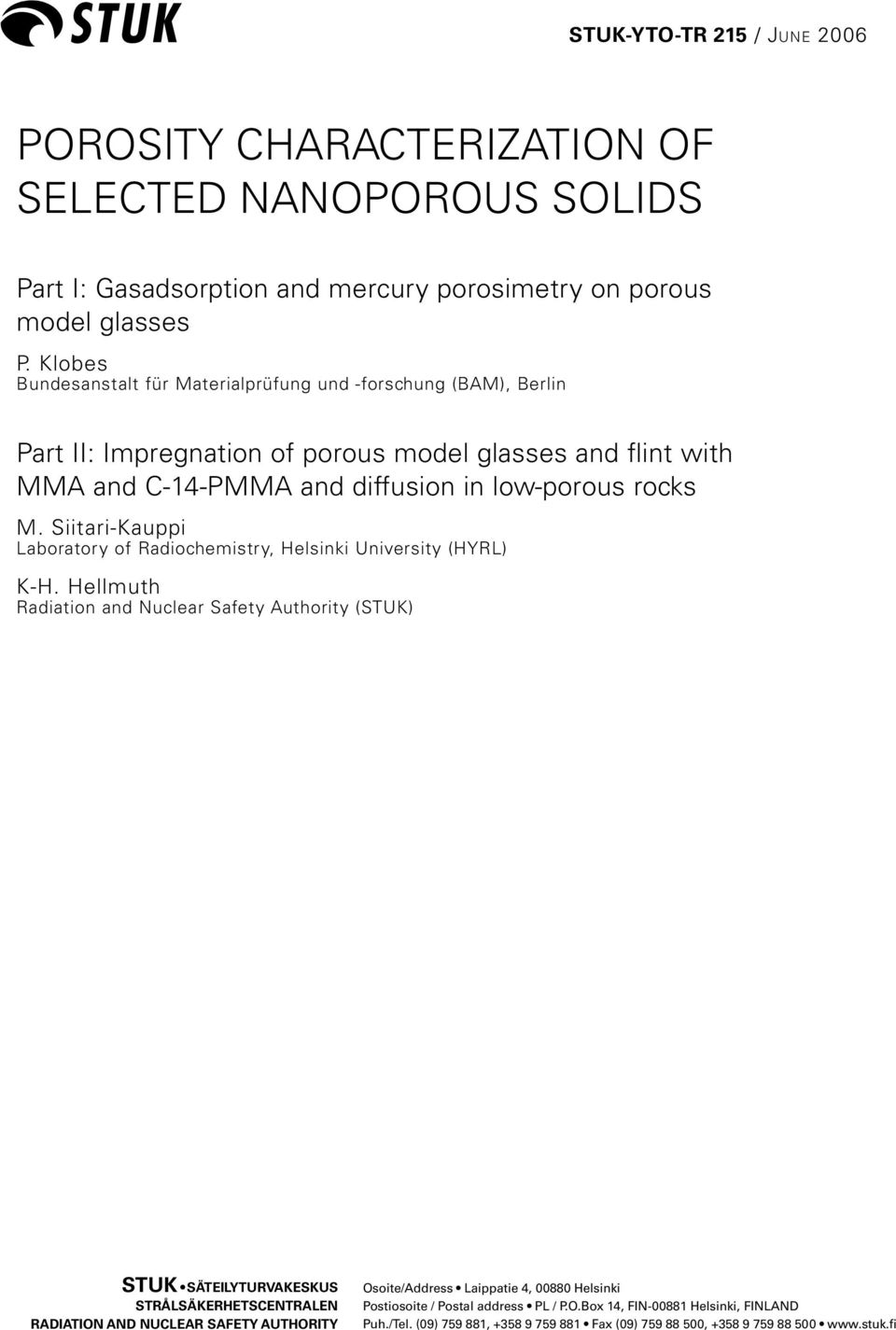 Siitari-Kauppi Laboratory of Radiochemistry, Helsinki University (HYRL) K-H.