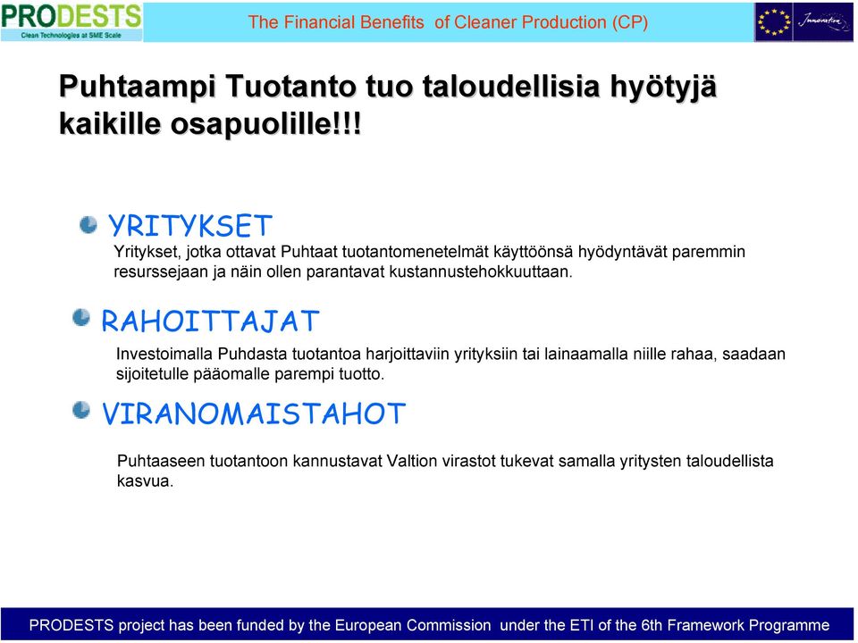 ollen parantavat kustannustehokkuuttaan.