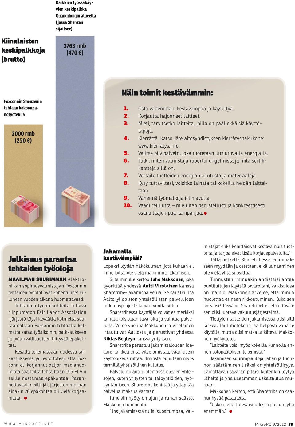 3. Mieti, tarvitsetko laitteita, joilla on päällekkäisiä käyttötapoja. 4. Kierrättä. Katso Jätelaitosyhdistyksen kierrätyshakukone: www.kierratys.info. 5.