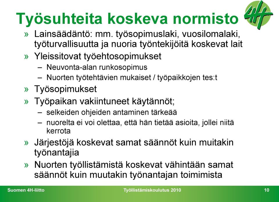 runkosopimus Nuorten työtehtävien mukaiset / työpaikkojen tes:t» Työsopimukset» Työpaikan vakiintuneet käytännöt; selkeiden ohjeiden