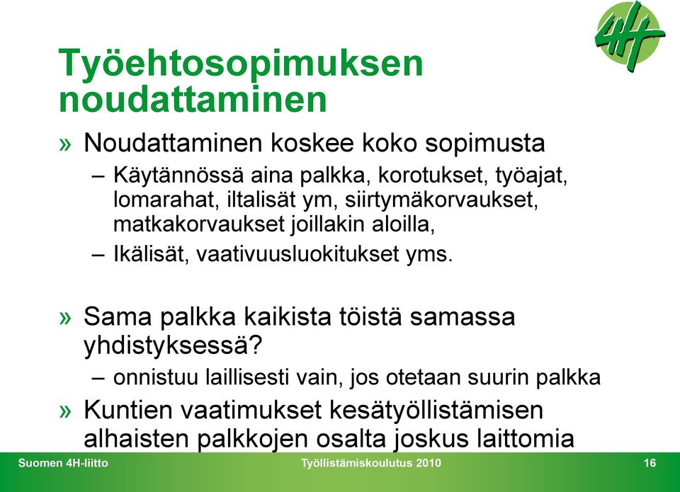 vaativuusluokitukset yms.» Sama palkka kaikista töistä samassa yhdistyksessä?