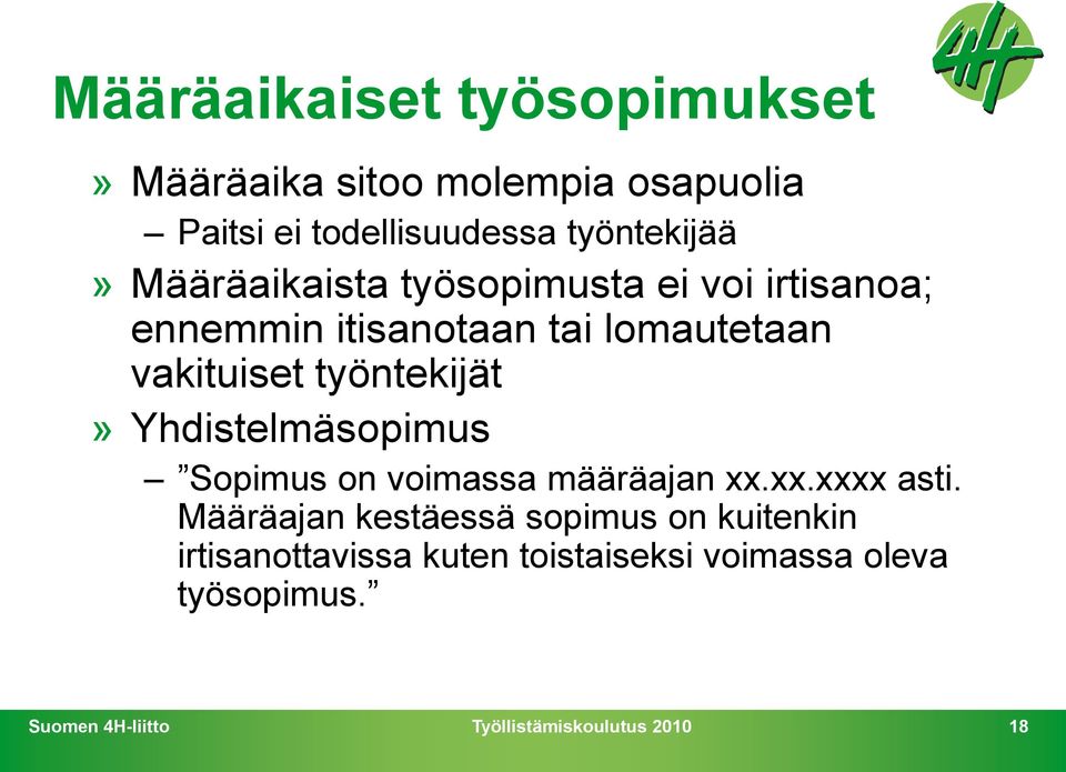 vakituiset työntekijät» Yhdistelmäsopimus Sopimus on voimassa määräajan xx.xx.xxxx asti.