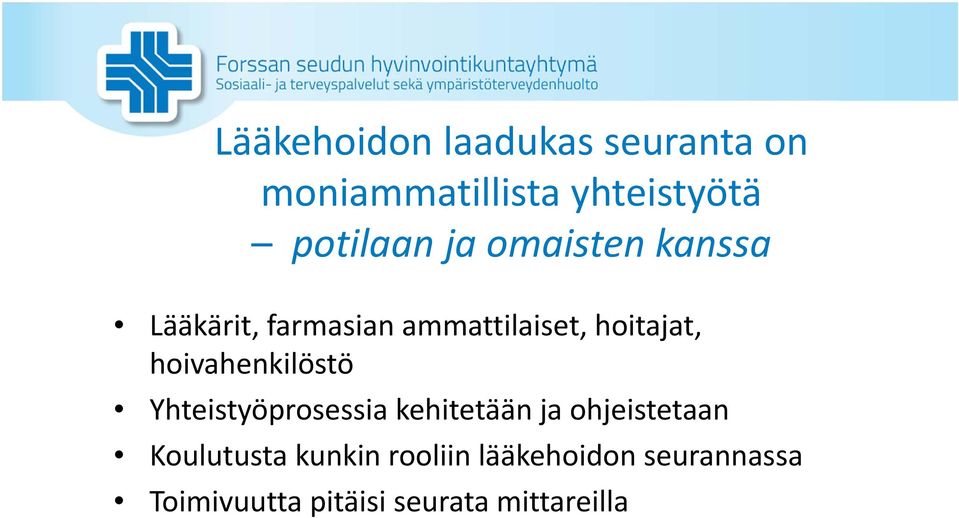 hoivahenkilöstö Yhteistyöprosessia kehitetään ja ohjeistetaan