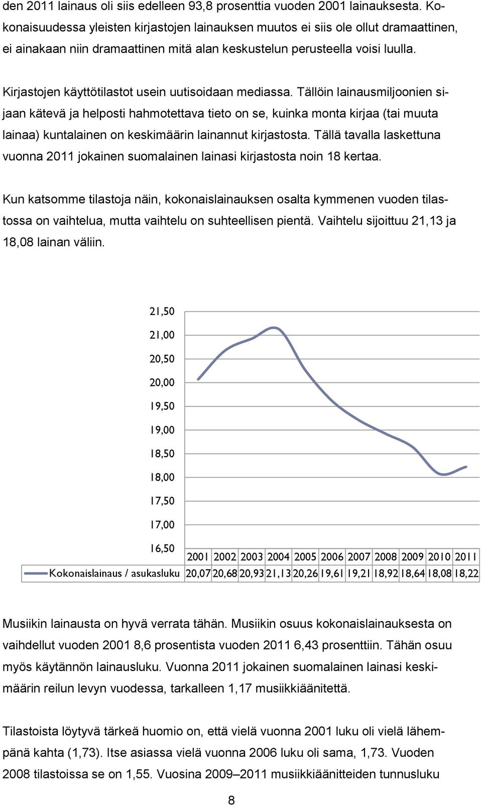 Kirjastojen käyttötilastot usein uutisoidaan mediassa.