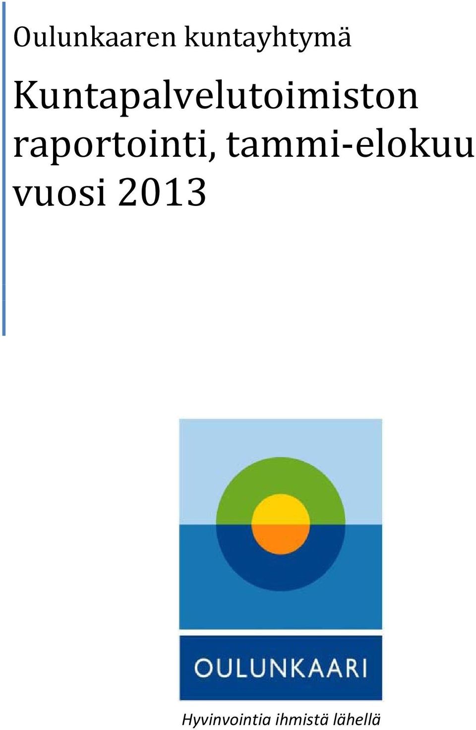 raportointi, tammi-elokuu