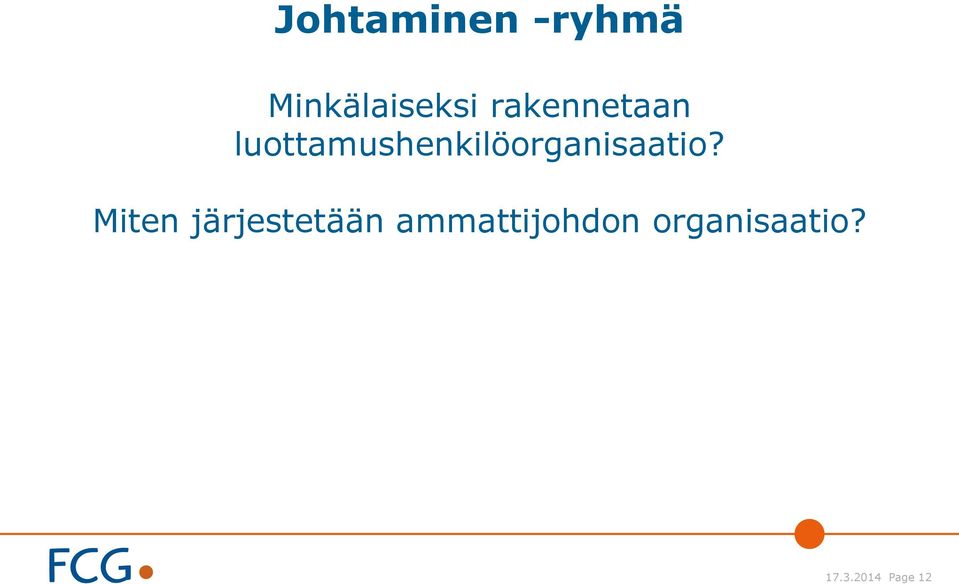 luottamushenkilöorganisaatio?