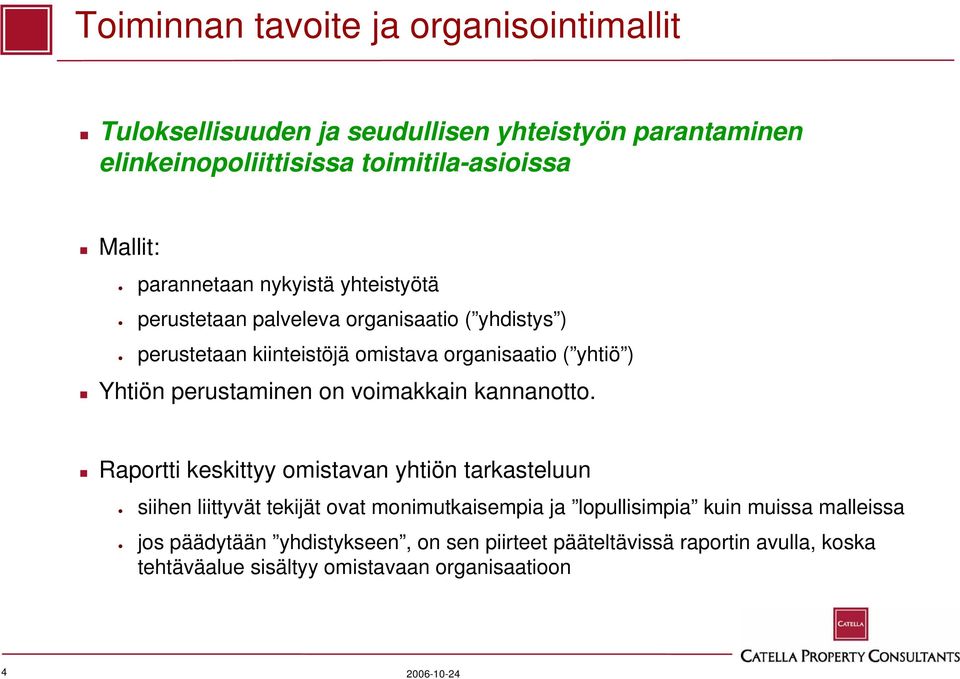 perustaminen on voimakkain kannanotto.