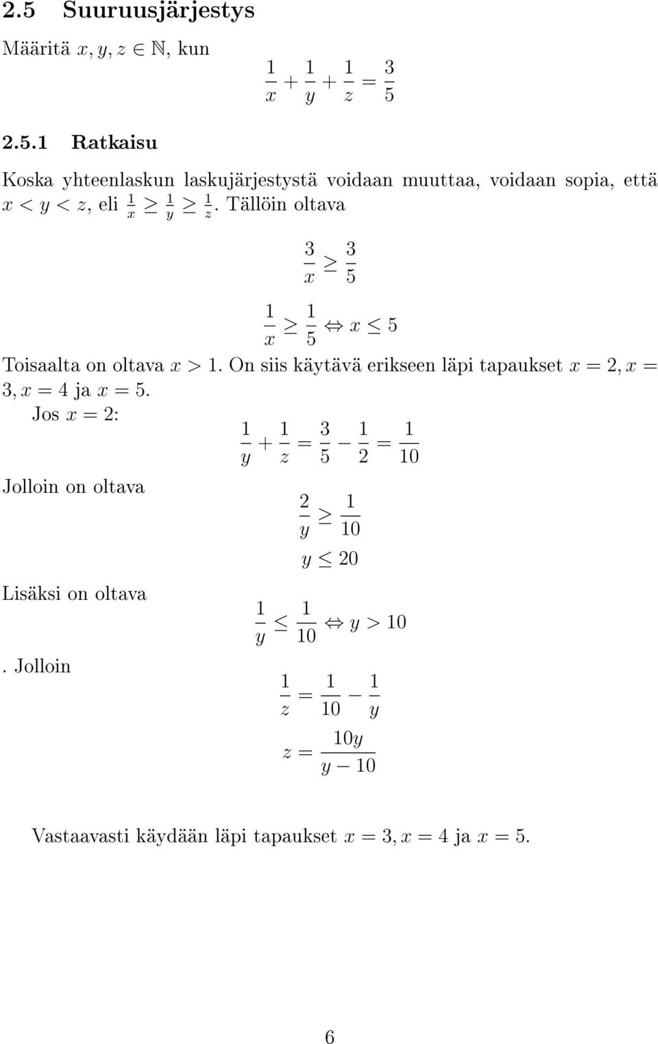 On siis k ayt av a erikseen l api tapaukset x = 2, x = 3, x = 4 ja x = 5.