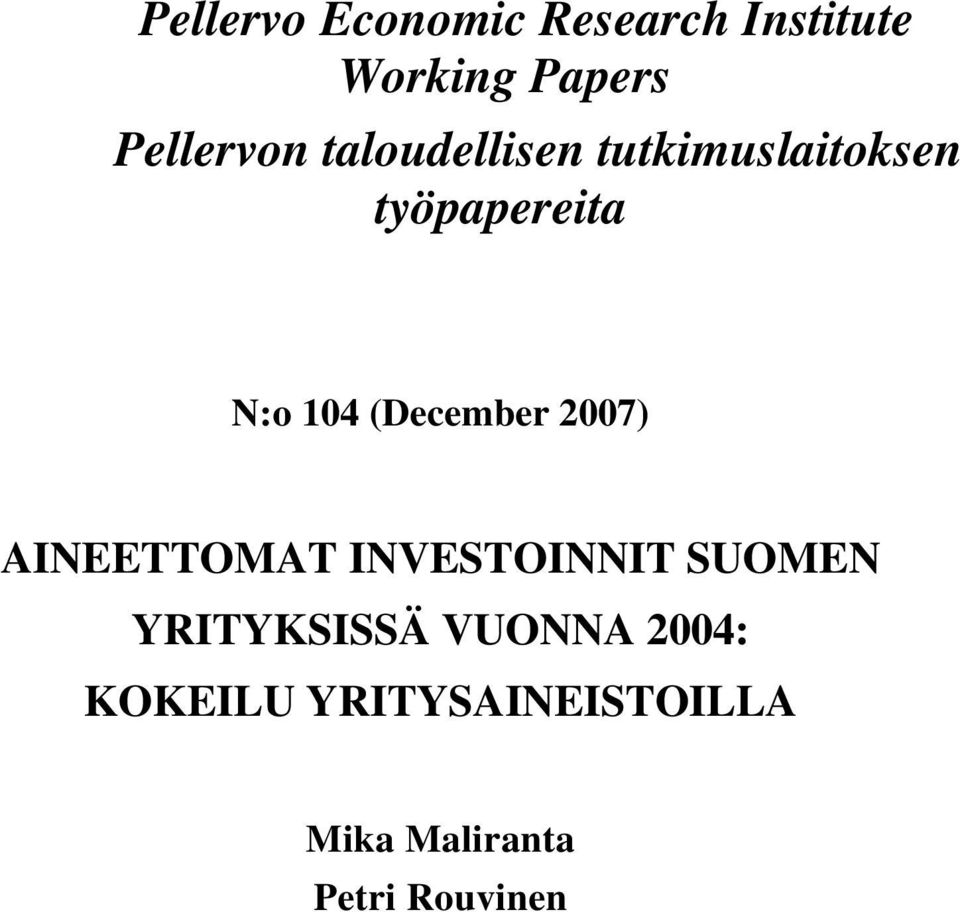 104 (December 2007) AINEETTOMAT INVESTOINNIT SUOMEN