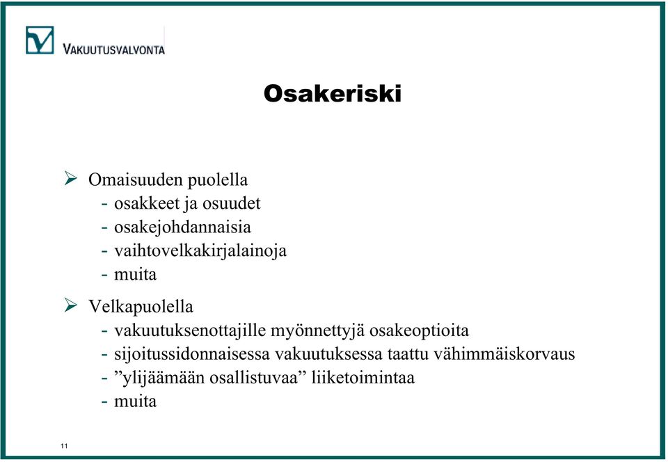 vakuutuksenottajille myönnettyjä osakeoptioita - sijoitussidonnaisessa