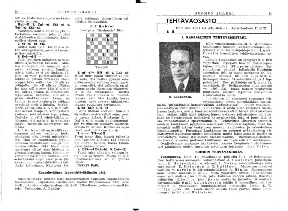 JOB valkea t,eke,o kuningaitaren,menetuää 6<8' ",e,n p a1j as tu6lshaldlla. 8. Ke5-e6!! -- Vain Tro.itzkyn Jca:ltainen ne,ro 'On tuhutajatcue,eks'i tällaista. Miu,c; {an kuning,atar o.