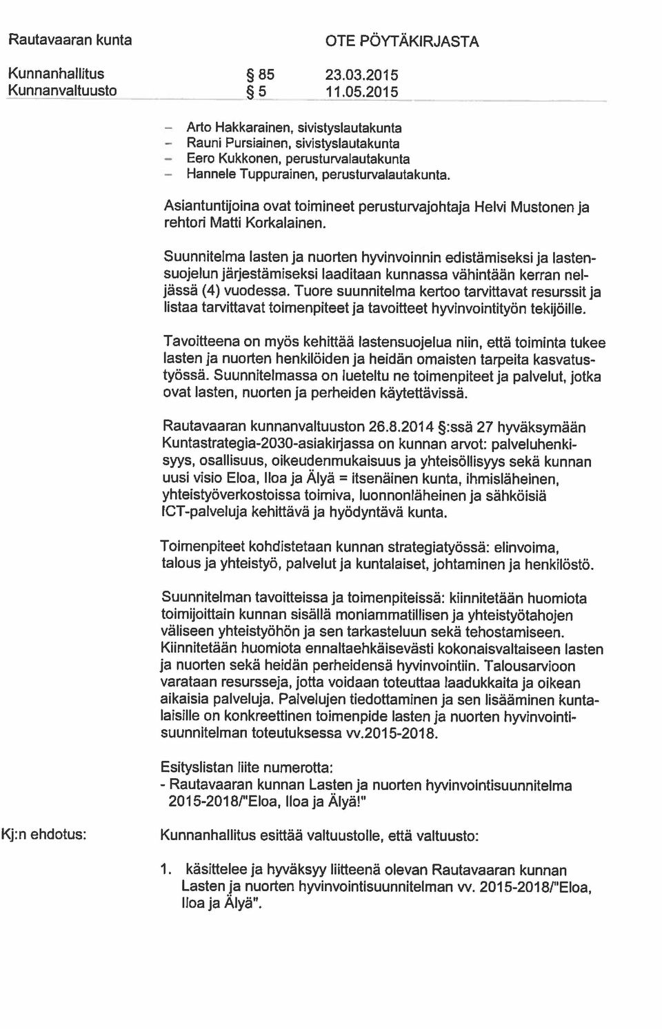 Pursiainen, sivistyslautakunta Kukkonen, perusturvalautakunta Hakkarainen, sivistyslautakunta ba ja AIyä. Lastenja nuorten hyvinvointisuunnitelman vv. 2015-20181 EIoa, - Rautavaaran 1.