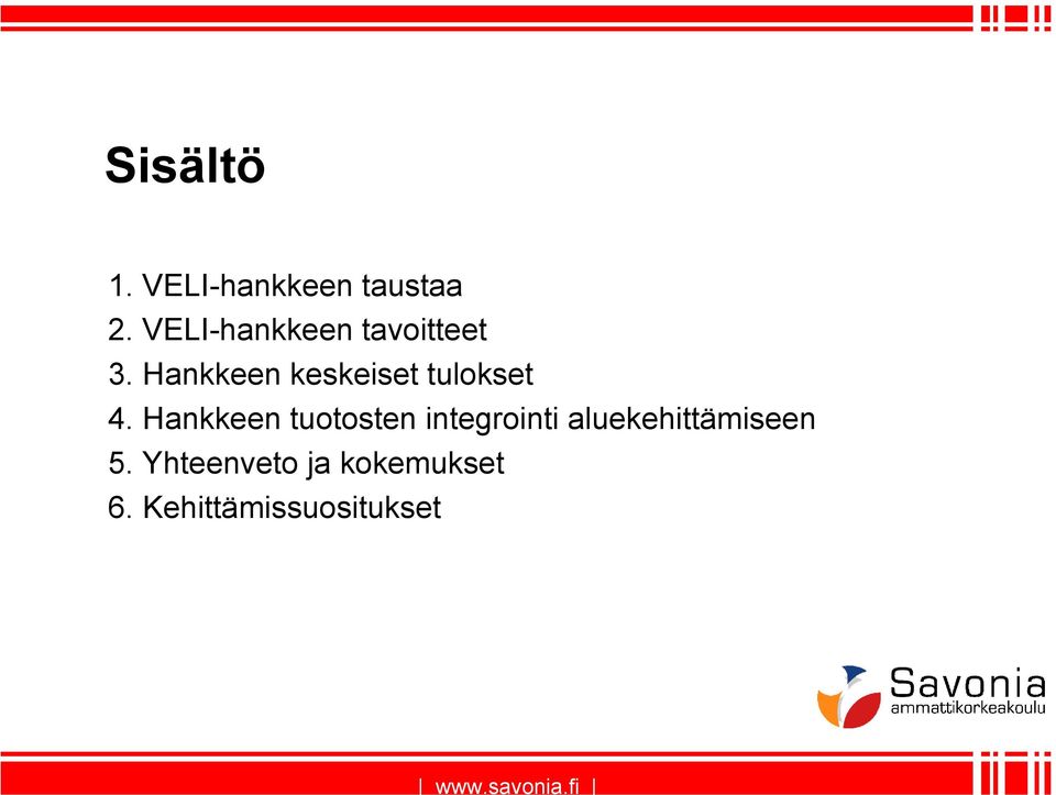 Hankkeen keskeiset tulokset 4.