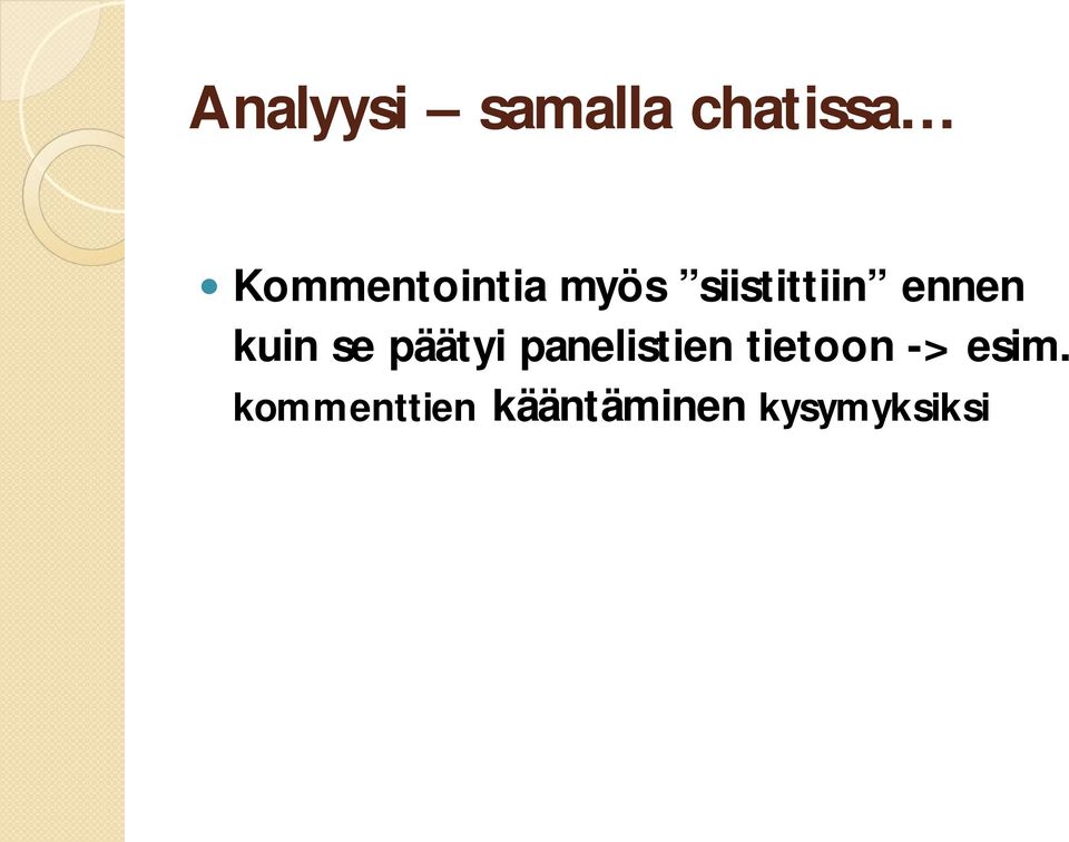 ennen kuin se päätyi panelistien