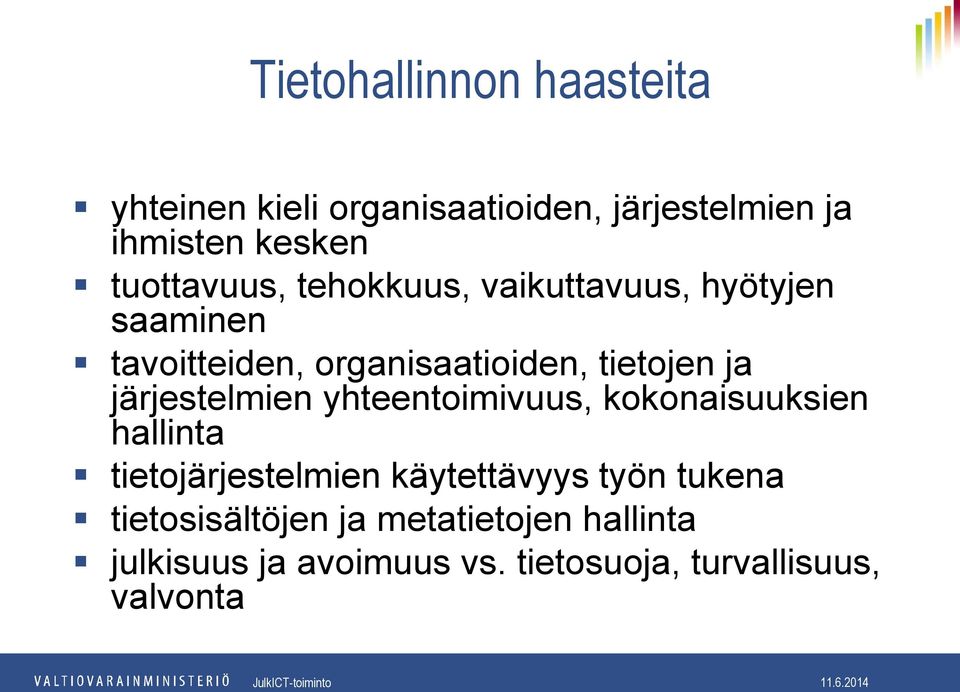 ja järjestelmien yhteentoimivuus, kokonaisuuksien hallinta tietojärjestelmien käytettävyys työn