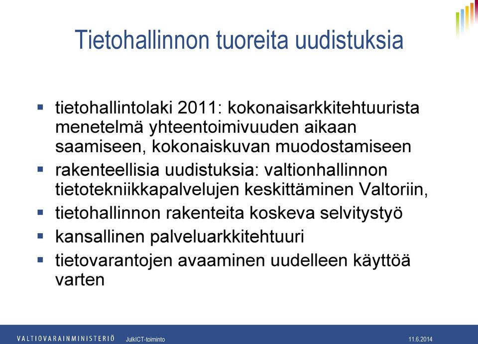 valtionhallinnon tietotekniikkapalvelujen keskittäminen Valtoriin, tietohallinnon rakenteita
