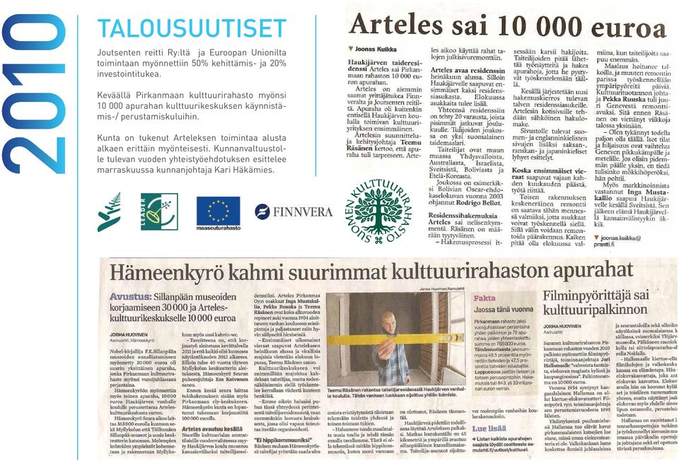 Keväällä Pirkanmaan kulttuurirahasto myönsi 10 000 apurahan kulttuurikeskuksen käynnistämis-/