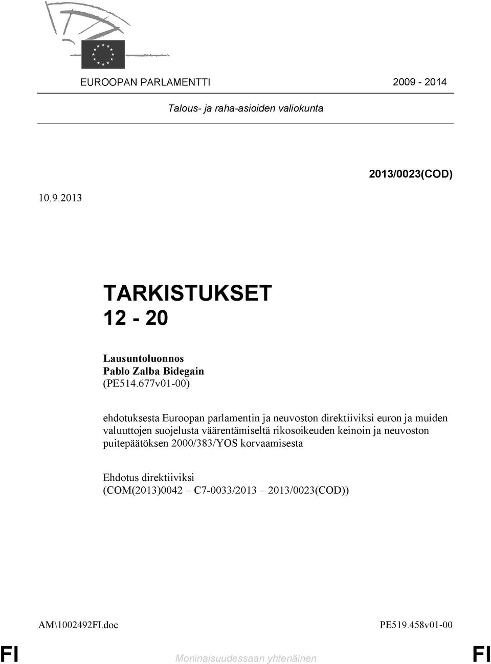 väärentämiseltä rikosoikeuden keinoin ja neuvoston puitepäätöksen 2000/383/YOS korvaamisesta (COM(2013)0042