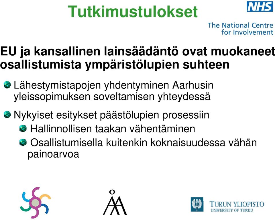 soveltamisen yhteydessä Nykyiset esitykset päästölupien prosessiin