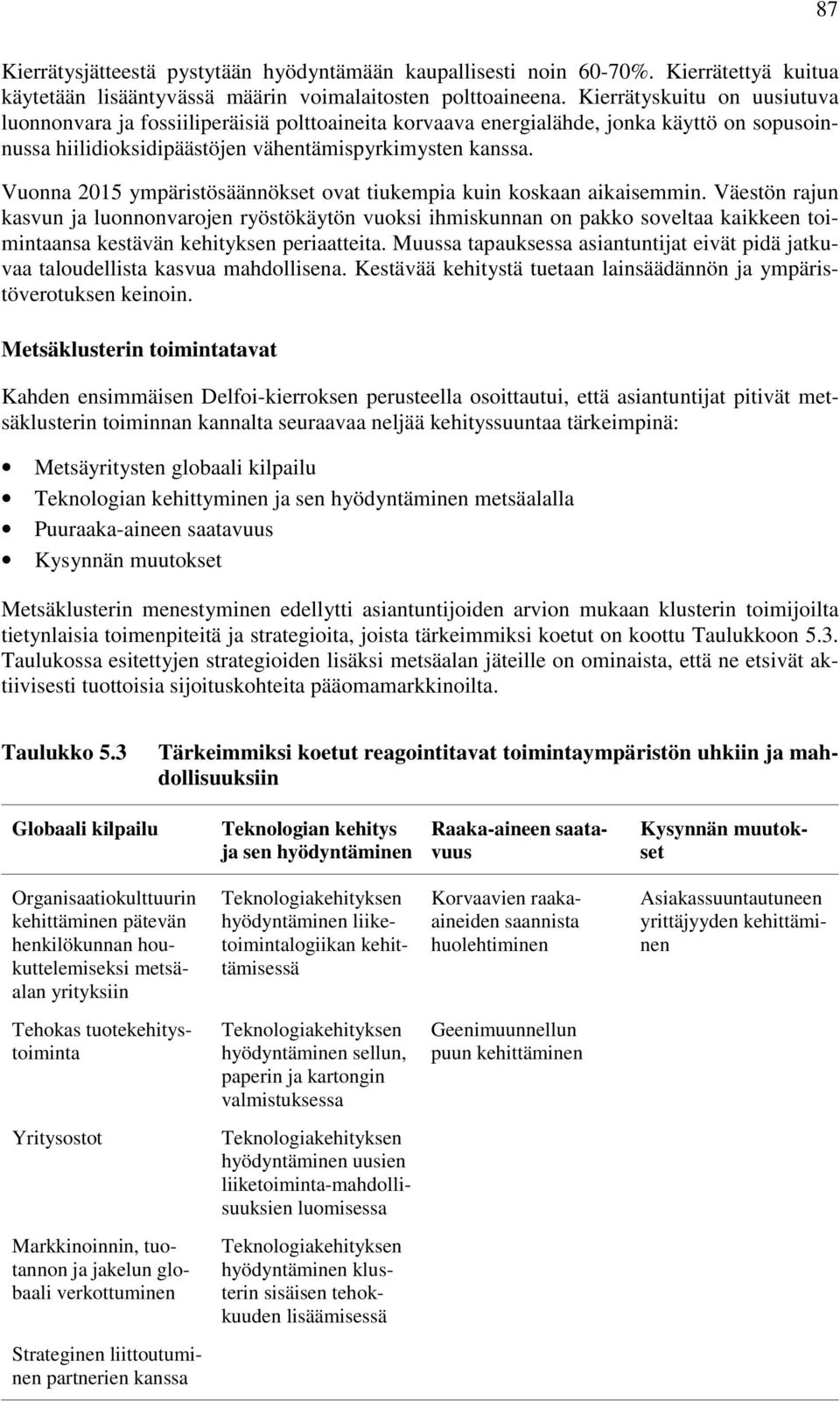 Vuonna 2015 ympäristösäännökset ovat tiukempia kuin koskaan aikaisemmin.