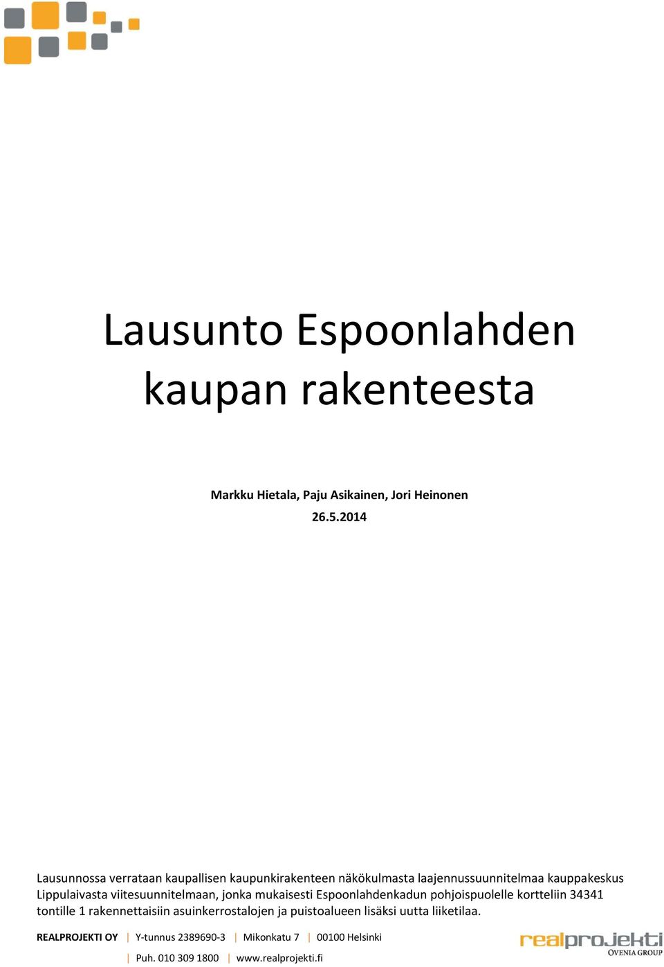 kauppakeskus Lippulaivasta viitesuunnitelmaan, jonka mukaisesti Espoonlahdenkadun