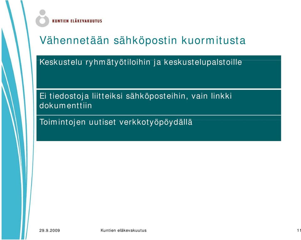 tiedostoja liitteiksi sähköposteihin, vain linkki