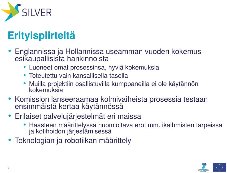 Komission lanseeraamaa kolmivaiheista prosessia testaan ensimmäistä kertaa käytännössä Erilaiset palvelujärjestelmät eri maissa