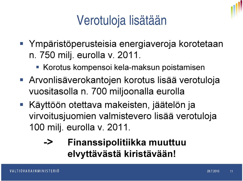 700 miljoonalla eurolla Käyttöön otettava makeisten, jäätelön ja virvoitusjuomien valmistevero lisää