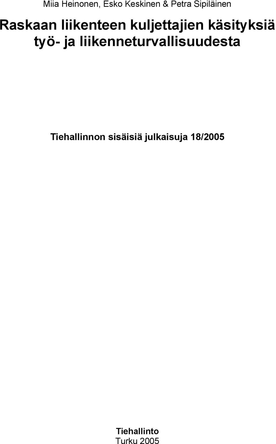 käsityksiä työ- ja liikenneturvallisuudesta