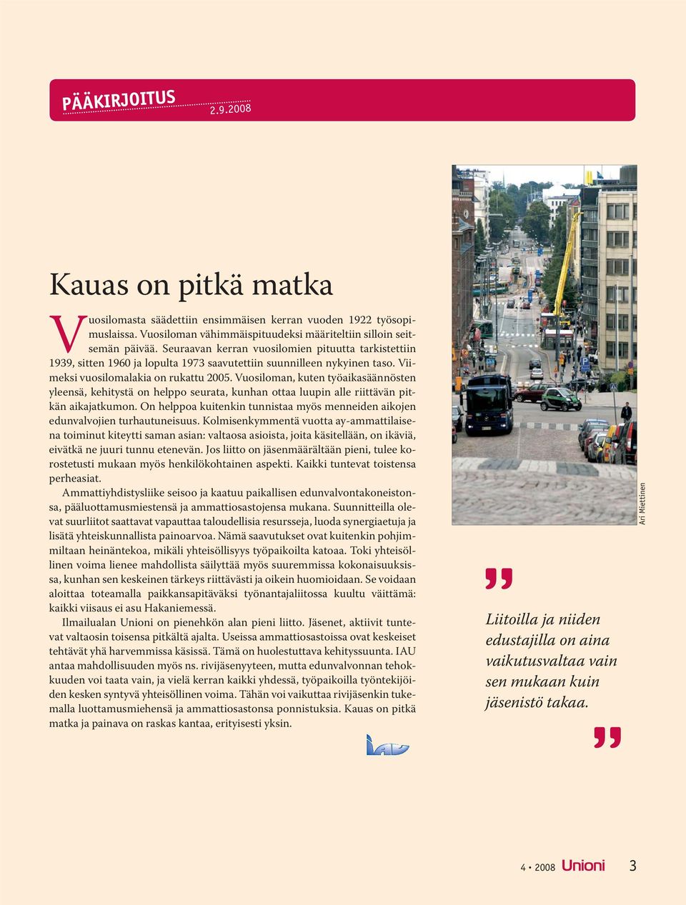 Vuosiloman, kuten työaikasäännösten yleensä, kehitystä on helppo seurata, kunhan ottaa luupin alle riittävän pitkän aikajatkumon.