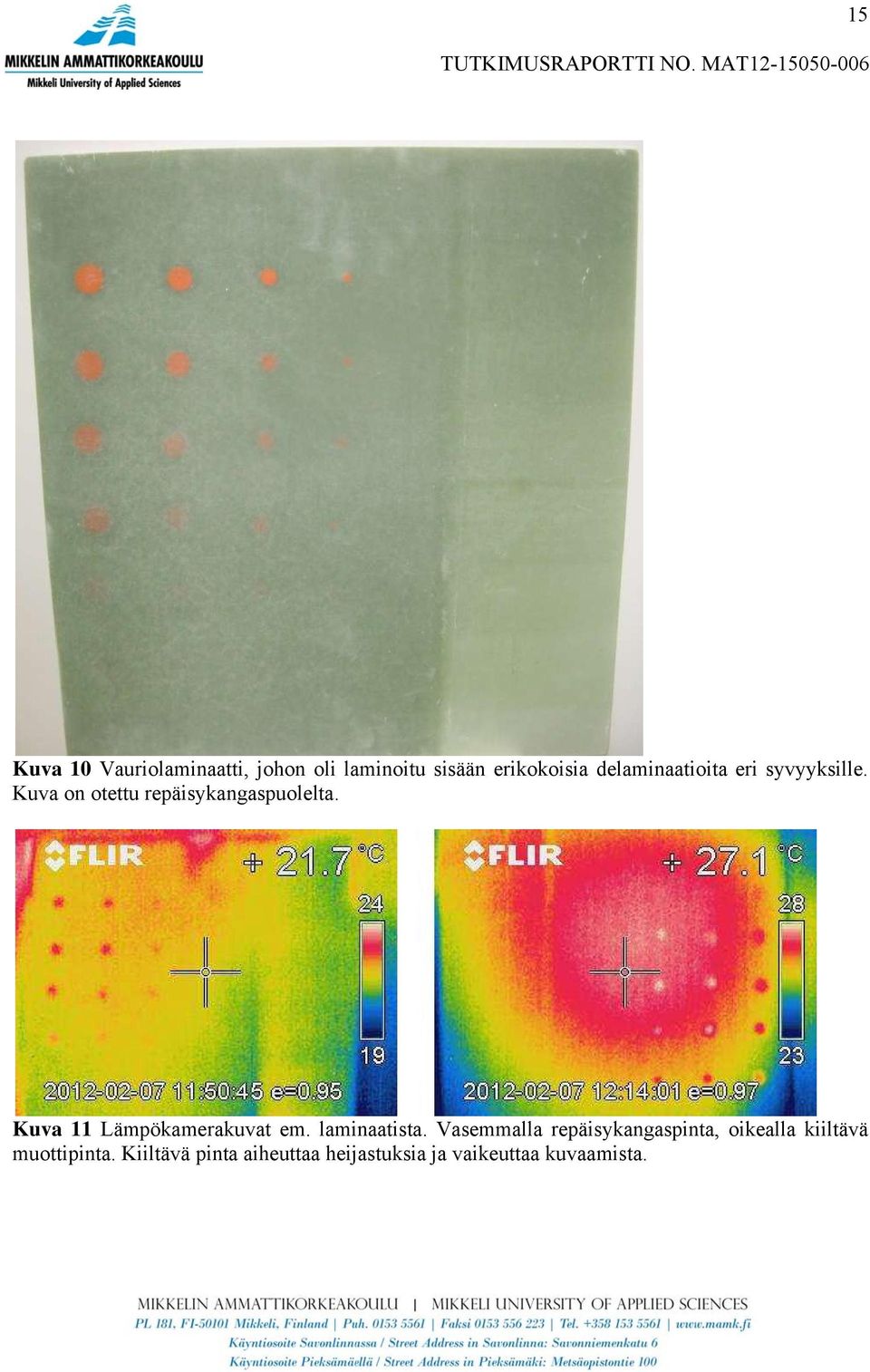 Kuva 11 Lämpökamerakuvat em. laminaatista.