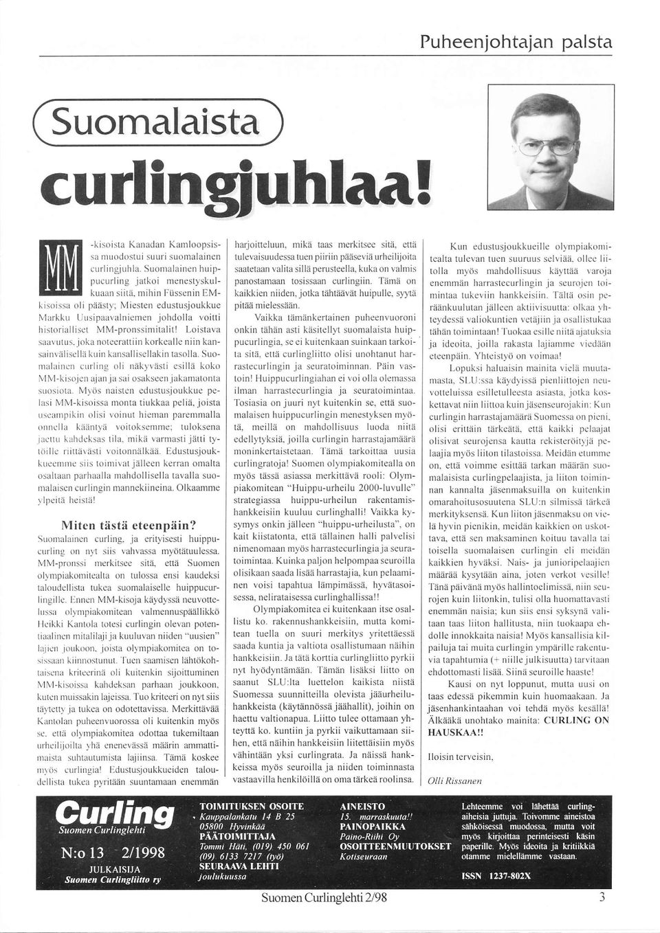 .joka notee altiirl korkealle niin kansain!iiliscllii klrin kansilllisellakin lasolla. Suonralaincn curling olr näk)'väsli csillä koko lr,l h4 - k iso je n rjan.ja sai osakseen.iakamatorta..ru\.