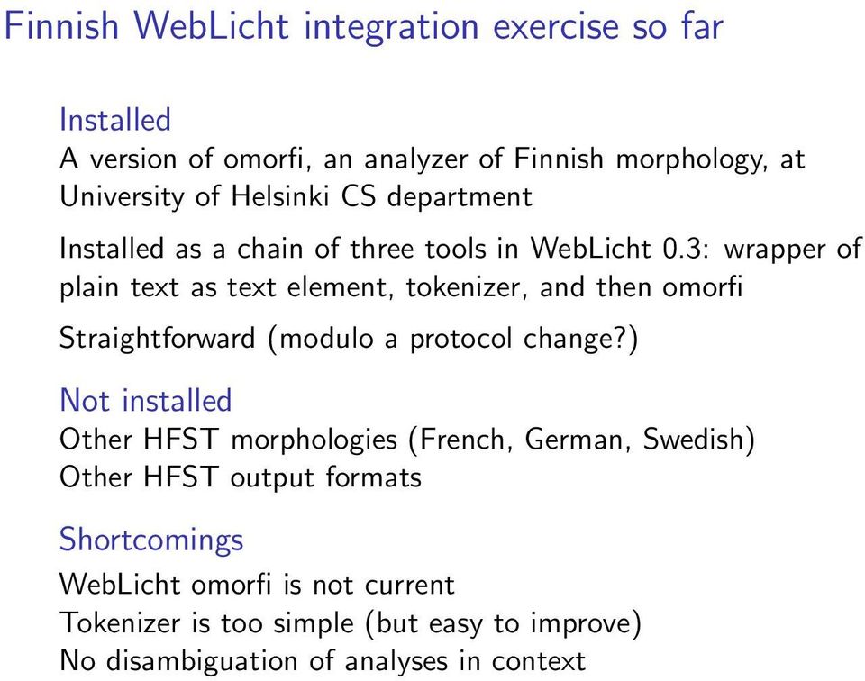 3: wrapper of plain text as text element, tokenizer, and then omorfi Straightforward (modulo a protocol change?