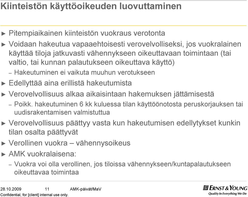 Verovelvollisuus alkaa aikaisintaan hakemuksen jättämisestä Poikk.