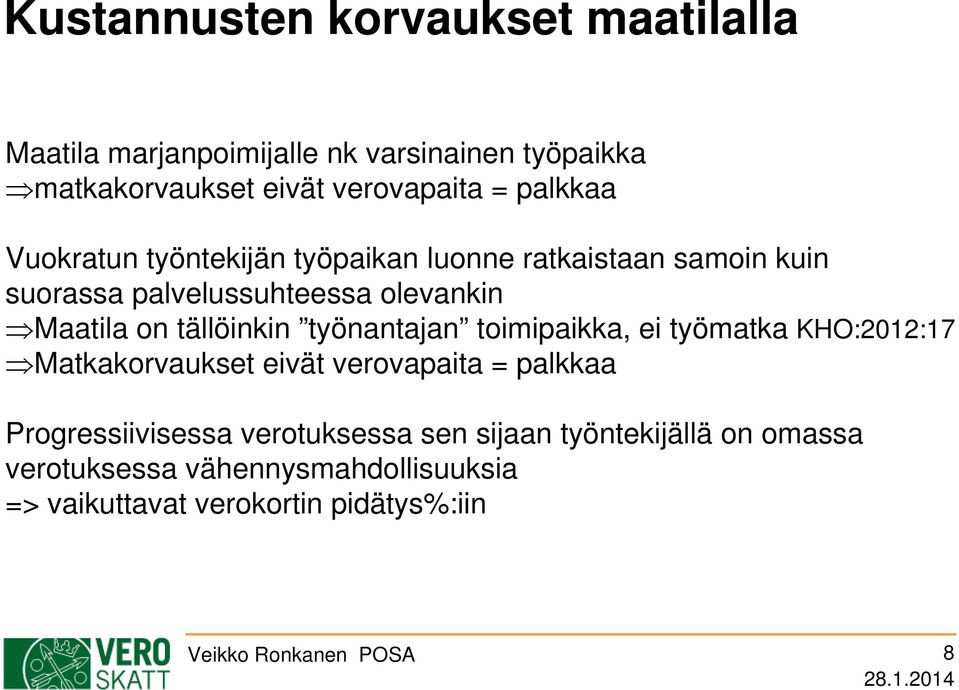 tällöinkin työnantajan toimipaikka, ei työmatka KHO:2012:17 Matkakorvaukset eivät verovapaita = palkkaa Progressiivisessa