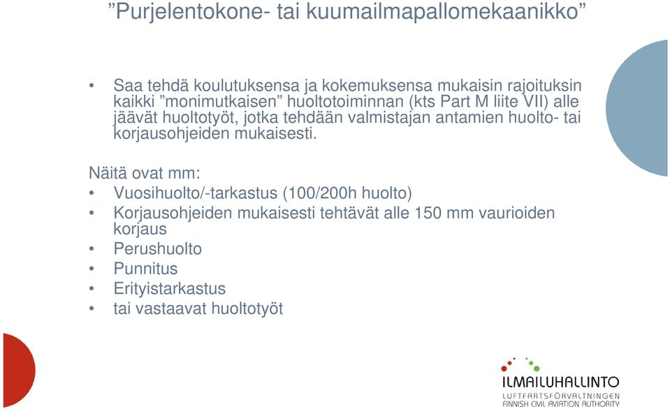 huolto- tai korjausohjeiden mukaisesti.