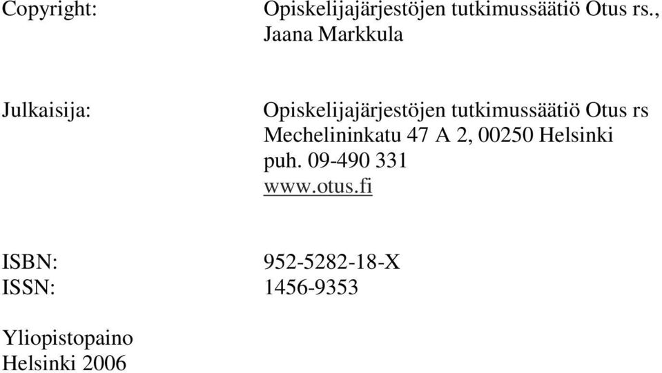 tutkimussäätiö Otus rs Mechelininkatu 47 A 2, 00250 Helsinki puh.