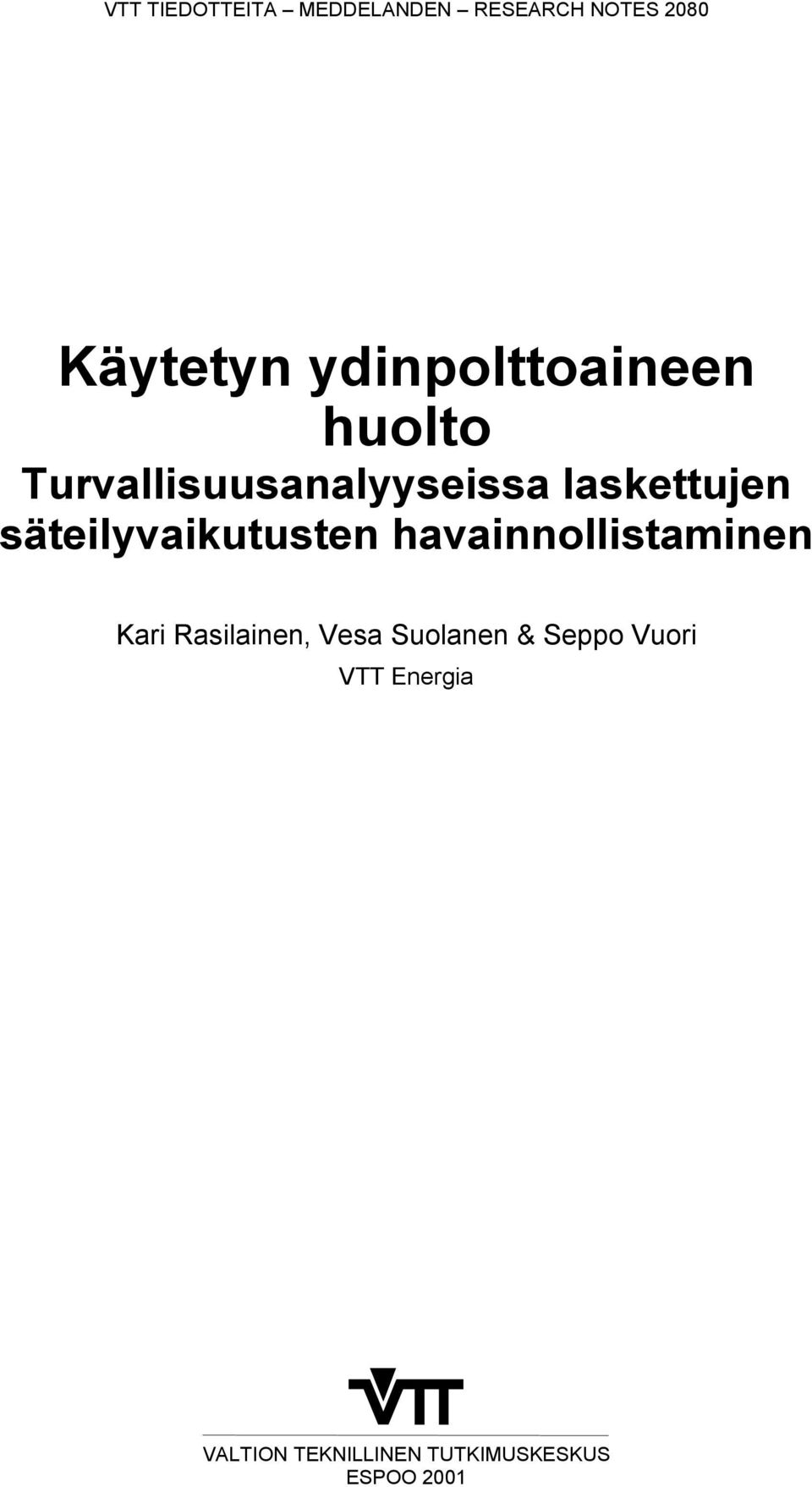 säteilyvaikutusten havainnollistaminen Kari Rasilainen, Vesa