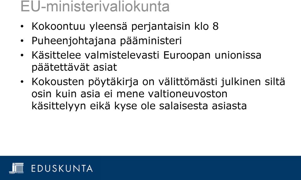 unionissa päätettävät asiat Kokousten pöytäkirja on välittömästi