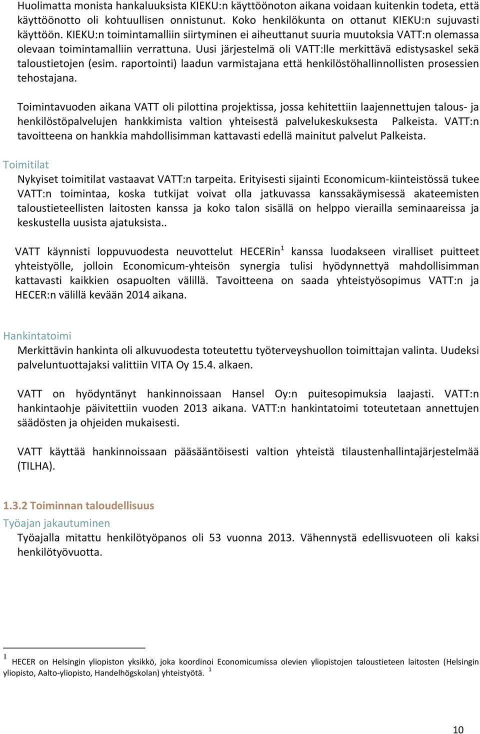 raportointi) laadun varmistajana että henkilöstöhallinnollisten prosessien tehostajana.