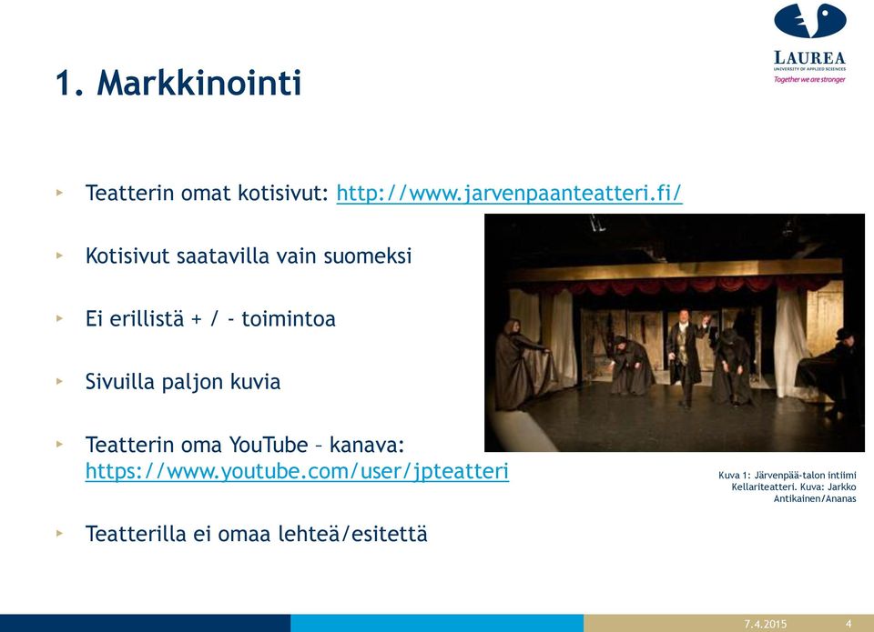 kuvia Teatterin oma YouTube kanava: https://www.youtube.
