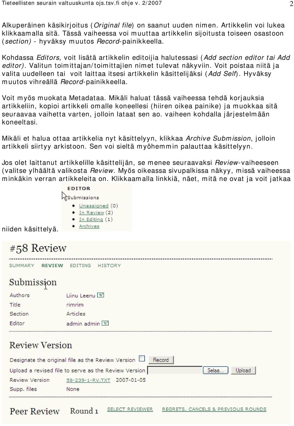 Kohdassa Editors, voit lisätä artikkelin editoijia halutessasi (Add section editor tai Add editor). Valitun toimittajan/toimittajien nimet tulevat näkyviin.