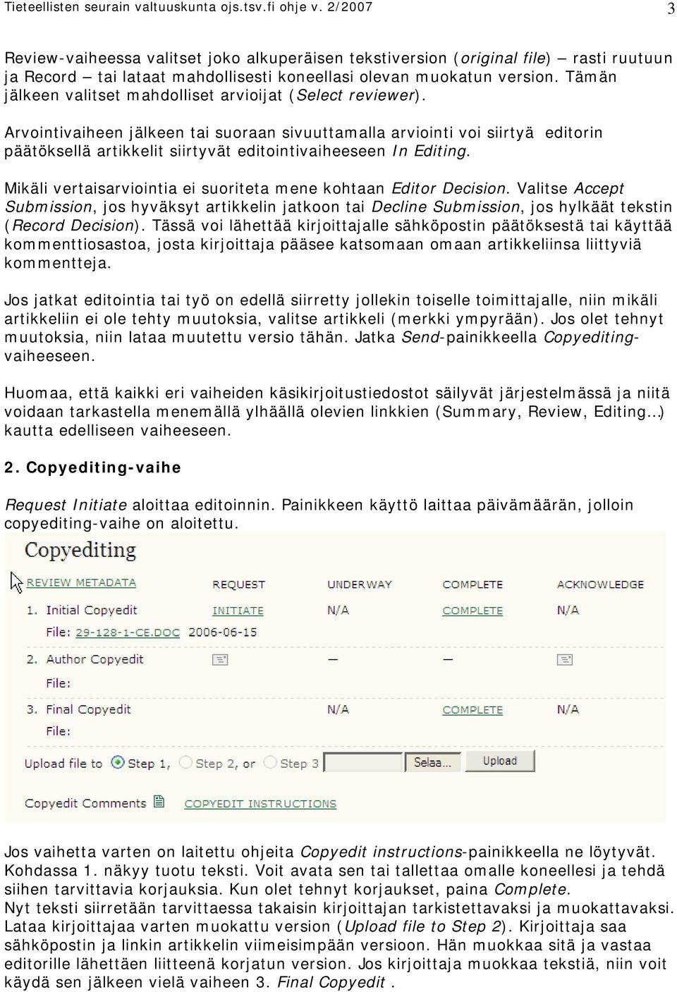 Tämän jälkeen valitset mahdolliset arvioijat (Select reviewer).