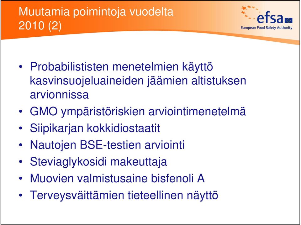 arviointimenetelmä Siipikarjan kokkidiostaatit Nautojen BSE-testien arviointi