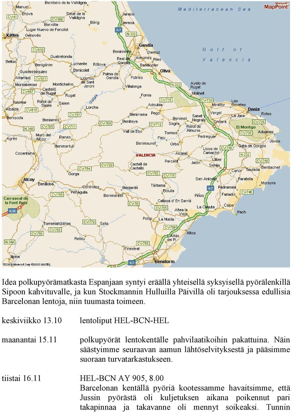 11 lentoliput HEL-BCN-HEL polkupyörät lentokentälle pahvilaatikoihin pakattuina.