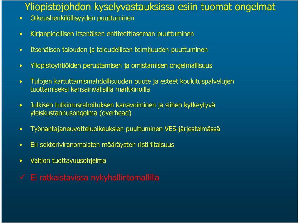 koulutuspalvelujen tuottamiseksi kansainvälisillä markkinoilla Julkisen tutkimusrahoituksen kanavoiminen ja siihen kytkeytyvä yleiskustannusongelma (overhead)