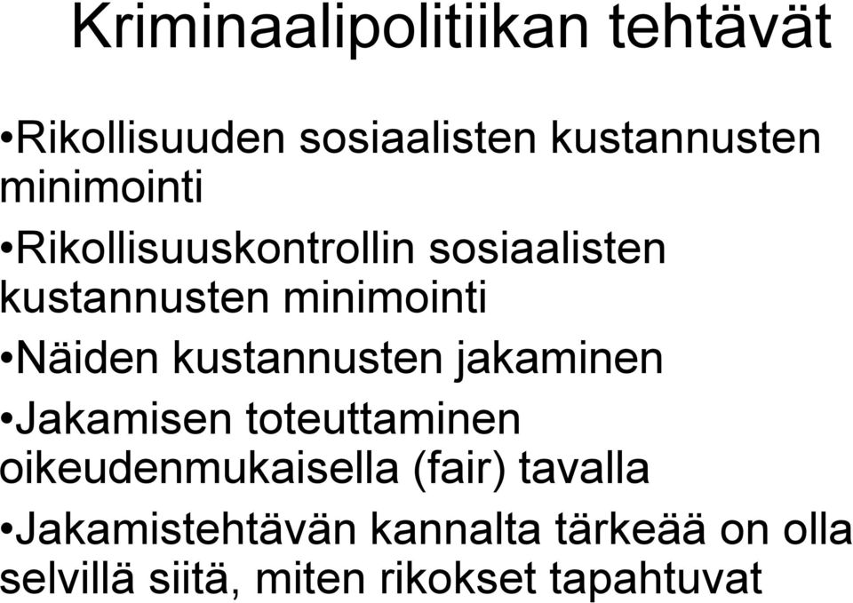 kustannusten jakaminen Jakamisen toteuttaminen oikeudenmukaisella (fair)