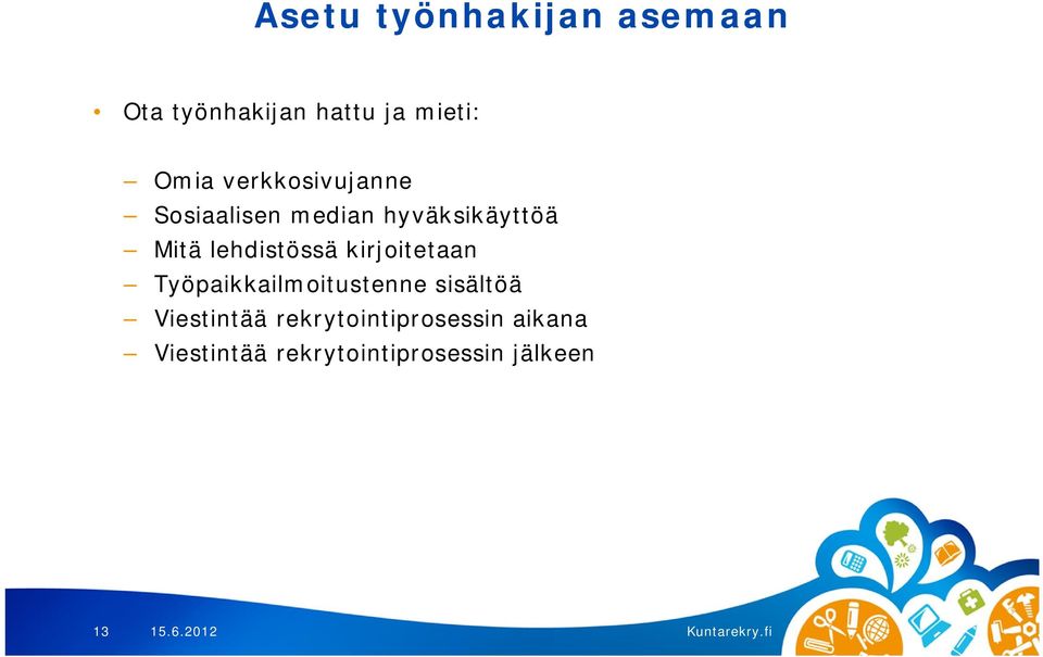 lehdistössä kirjoitetaan Työpaikkailmoitustenne sisältöä