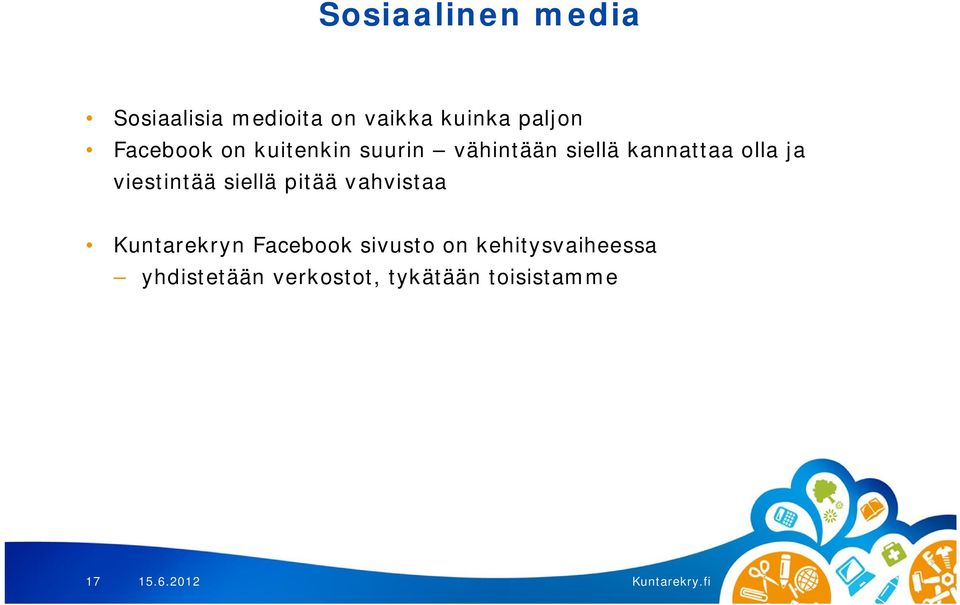 viestintää siellä pitää vahvistaa Kuntarekryn Facebook sivusto