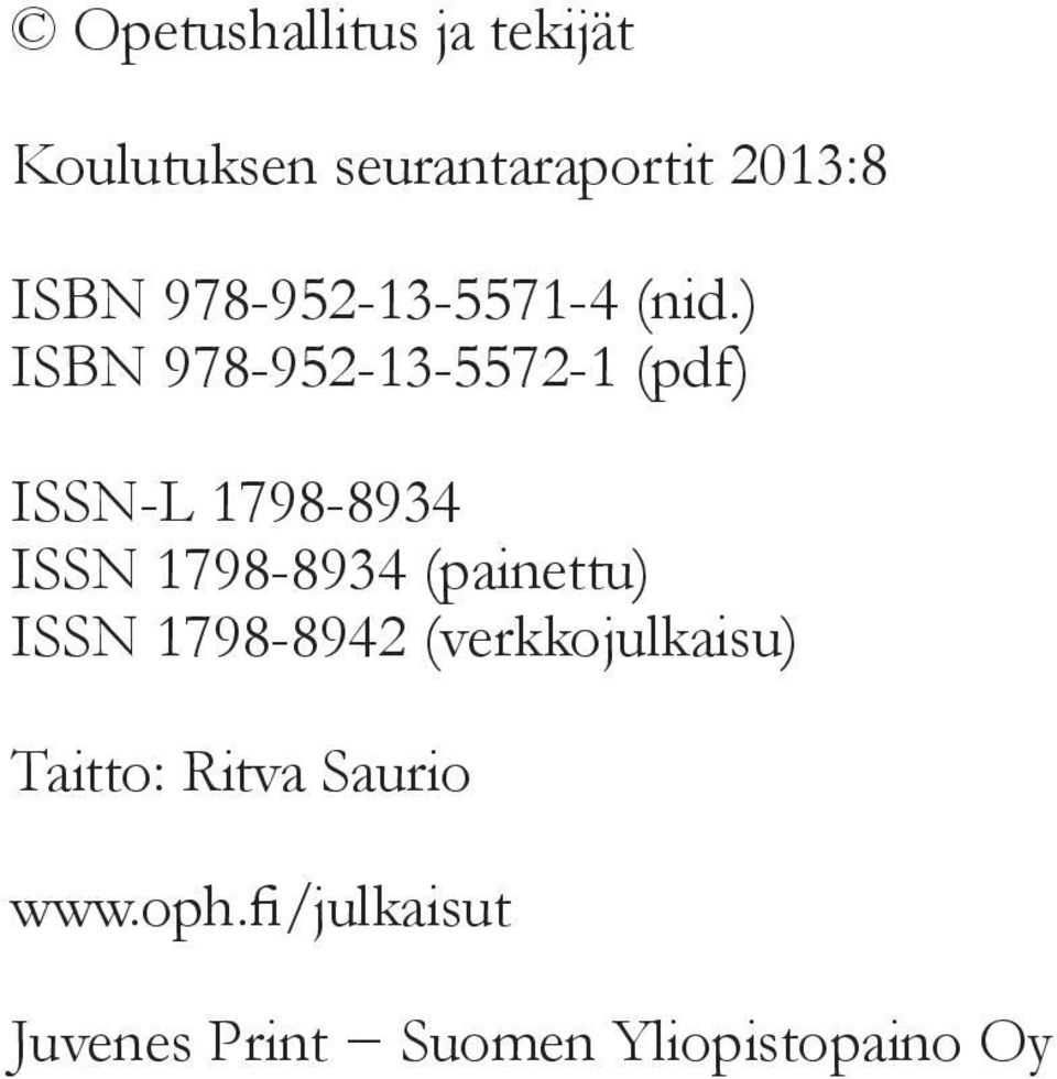 ) ISBN 978-952-13-5572-1 (pdf) ISSN-L 1798-8934 ISSN 1798-8934